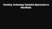 [PDF Download] Teaching Technology Textuality: Approaches to New Media [PDF] Full Ebook
