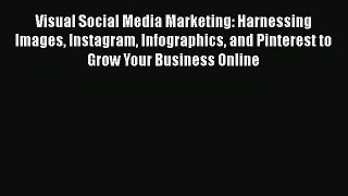 [PDF Download] Visual Social Media Marketing: Harnessing Images Instagram Infographics and
