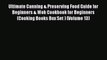 Ultimate Canning & Preserving Food Guide for Beginners & Wok Cookbook for Beginners (Cooking