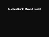 (PDF Download) Relationships 101 (Maxwell John C.) PDF