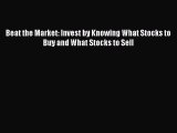 (PDF Download) Beat the Market: Invest by Knowing What Stocks to Buy and What Stocks to Sell