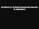 [PDF Download] Der Meister E.S.: Ein Kapitel Europaischer Kunst Des 15. Jahrhunderts [Read]