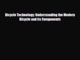[PDF Download] Bicycle Technology: Understanding the Modern Bicycle and its Components [Read]
