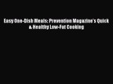 Easy One-Dish Meals: Prevention Magazine's Quick & Healthy Low-Fat Cooking  PDF Download