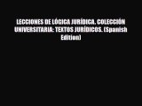 [PDF Download] LECCIONES DE LÓGICA JURÍDICA. COLECCIÓN UNIVERSITARIA: TEXTOS JURÍDICOS. (Spanish