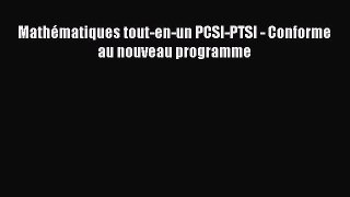 [PDF Download] Mathématiques tout-en-un PCSI-PTSI - Conforme au nouveau programme [Read] Online