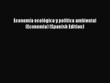 Economía ecológica y política ambiental (Economia) (Spanish Edition) Free Download Book