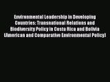 Environmental Leadership in Developing Countries: Transnational Relations and Biodiversity