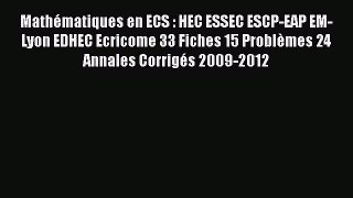 [PDF Download] Mathématiques en ECS : HEC ESSEC ESCP-EAP EM-Lyon EDHEC Ecricome 33 Fiches 15