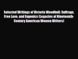 [PDF Download] Selected Writings of Victoria Woodhull: Suffrage Free Love and Eugenics (Legacies