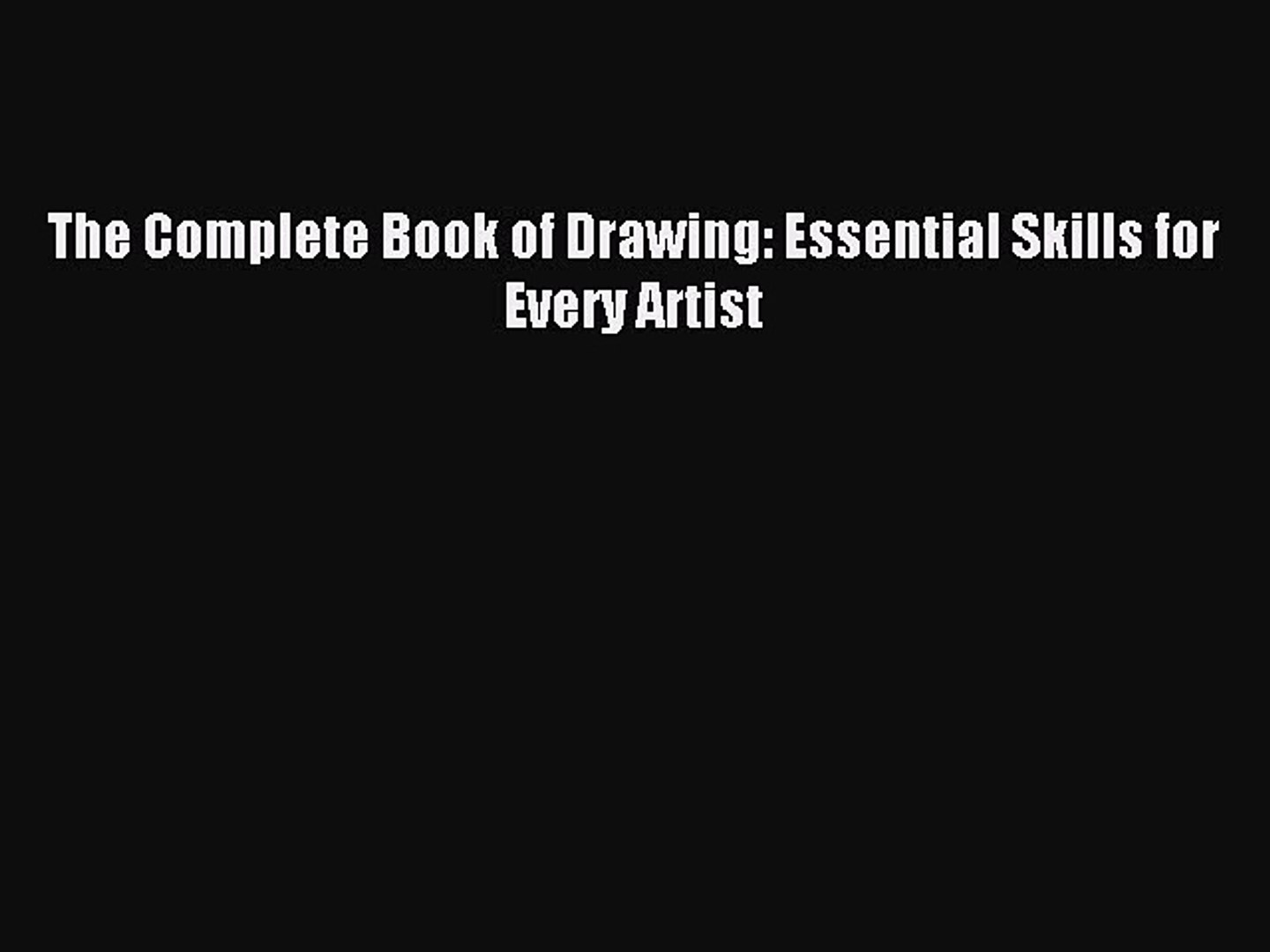 Pdf Download The Complete Book Of Drawing Essential Skills For Every Artist Download - 