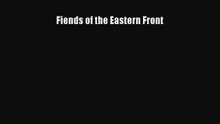 (PDF Download) Fiends of the Eastern Front PDF