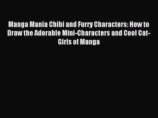 (PDF Download) Manga Mania Chibi and Furry Characters: How to Draw the Adorable Mini-Characters