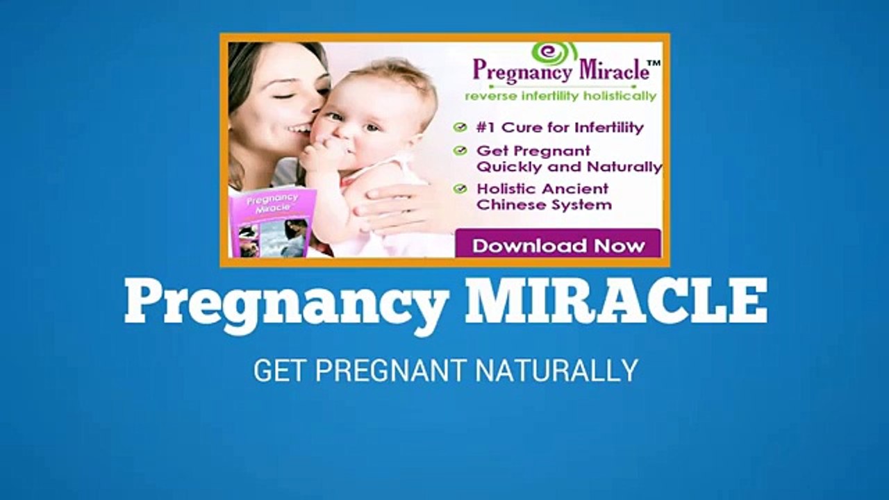 Pregnancy Miracle review - Get Pregnant Naturally - 2015