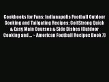 Cookbooks for Fans: Indianapolis Football Outdoor Cooking and Tailgating Recipes: ColtStrong