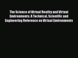 [PDF Download] The Science of Virtual Reality and Virtual Environments: A Technical Scientific