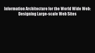 [PDF Download] Information Architecture for the World Wide Web: Designing Large-scale Web Sites