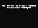 [PDF Download] Letting Go of the Words: Writing Web Content that Works (Interactive Technologies)