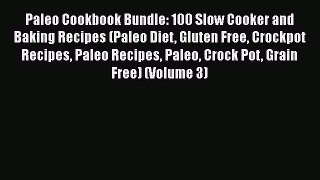 Paleo Cookbook Bundle: 100 Slow Cooker and Baking Recipes (Paleo Diet Gluten Free Crockpot