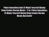 Paleo Smoothies And 25 Make Yourself Skinny Slow Cooker Recipe Meals - 2 in 1 Paleo Smoothies