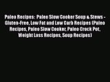 Paleo Recipes:  Paleo Slow Cooker Soup & Stews - Gluten-Free Low Fat and Low Carb Recipes (Paleo