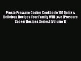 Presto Pressure Cooker Cookbook: 101 Quick & Delicious Recipes Your Family Will Love (Pressure