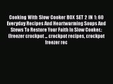 Cooking With Slow Cooker BOX SET 2 IN 1: 60 Everyday Recipes And Heartwarming Soups And Stews