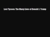 PDF Download Lost Tycoon: The Many Lives of Donald J. Trump Download Full Ebook