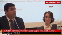 Selahattin Demirtaş, Paris'te 'Siyasal Suçlar ve Adalet Arayışı' Konulu Konferansa Katıldı (2)