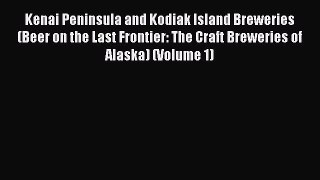 Kenai Peninsula and Kodiak Island Breweries (Beer on the Last Frontier: The Craft Breweries