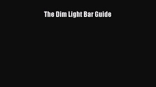 The Dim Light Bar Guide  PDF Download