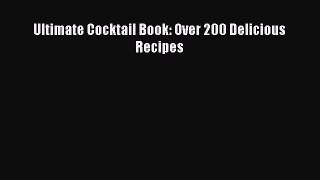 Ultimate Cocktail Book: Over 200 Delicious Recipes  Free Books