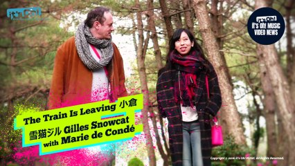 Video News Spin-off#29 雪猫ジル Gilles Snowcat　with　Marie de Condé  The Train Is Leaving 小倉" 生タイム!♥Nama Time Special