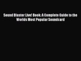 [PDF Download] Sound Blaster Live! Book: A Complete Guide to the Worlds Most Popular Soundcard