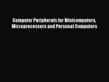 [PDF Download] Computer Peripherals for Minicomputers Microprocessors and Personal Computers