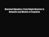 [PDF Download] Neuronal Dynamics: From Single Neurons to Networks and Models of Cognition [Download]