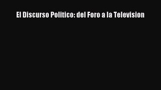 [PDF Download] El Discurso Politico: del Foro a la Television [Read] Online