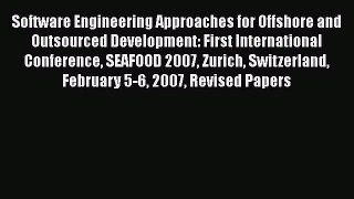 [PDF Download] Software Engineering Approaches for Offshore and Outsourced Development: First
