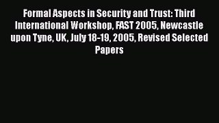 [PDF Download] Formal Aspects in Security and Trust: Third International Workshop FAST 2005