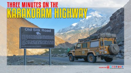 Karakoram Highway Three Minutes Journey