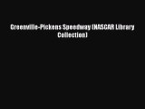 [PDF Download] Greenville-Pickens Speedway (NASCAR Library Collection) [PDF] Online