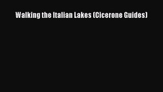 [PDF Download] Walking the Italian Lakes (Cicerone Guides) [PDF] Online