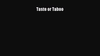 Taste or Taboo  Free Books