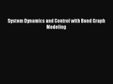 [PDF Download] System Dynamics and Control with Bond Graph Modeling [Read] Online