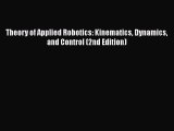 [PDF Download] Theory of Applied Robotics: Kinematics Dynamics and Control (2nd Edition) [PDF]