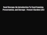 Food Storage: An Introduction To Food Canning Preservation and Storage - Freeze! (Garden Life)