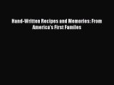 Hand-Written Recipes and Memories: From America's First Familes  Free Books