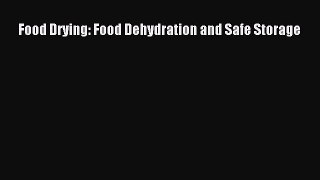 Food Drying: Food Dehydration and Safe Storage Read Online PDF