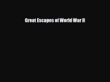 [PDF Download] Great Escapes of World War II [Download] Online