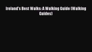 [PDF Download] Ireland's Best Walks: A Walking Guide (Walking Guides) [Download] Online